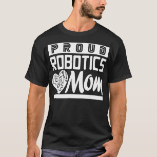 Proud Robotics Mama Son Daughter Engineering Mento T-Shirt