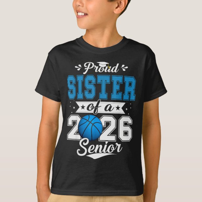 Proud Sister Of A 2026 Senior Basketball Graduatio T-Shirt (Vorderseite)