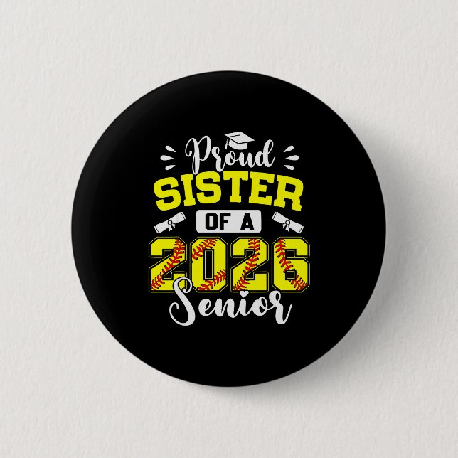Proud Sister Of A 2026 Senior Softball Graduate  Button (Vorderseite)