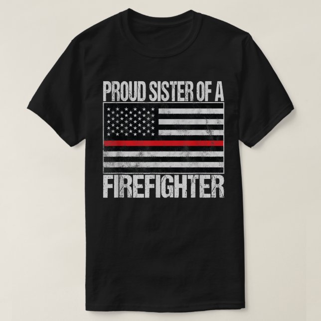 Proud Sister of a Firefighter Fireman Sibling Gift T-Shirt (Design vorne)