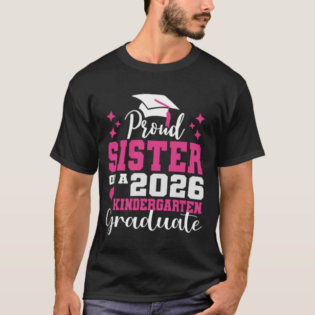 Proud Sister of Kindergarten Graduate 2026 Graduat T-Shirt (Vorderseite)