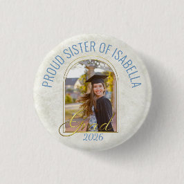 Proud Sister of the Grad Modern Custom Photo Arch Button