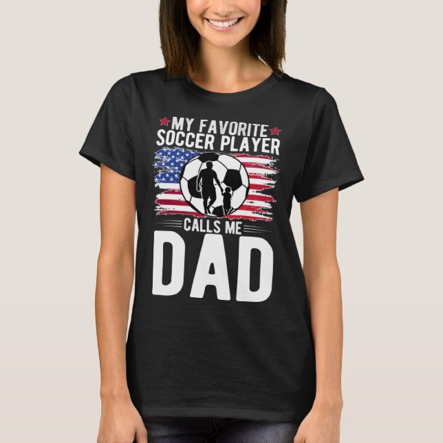 Proud Soccer Dad Of A Soccer Player Father T-Shirt (Vorderseite)