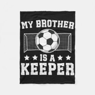 Proud Soccer Keeper Brother Of A Soccer Goalkeeper Fleecedecke