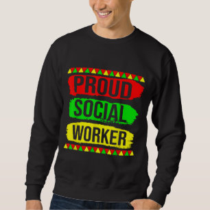 Proud Social Worker Black History Month Prith Afri Sweatshirt