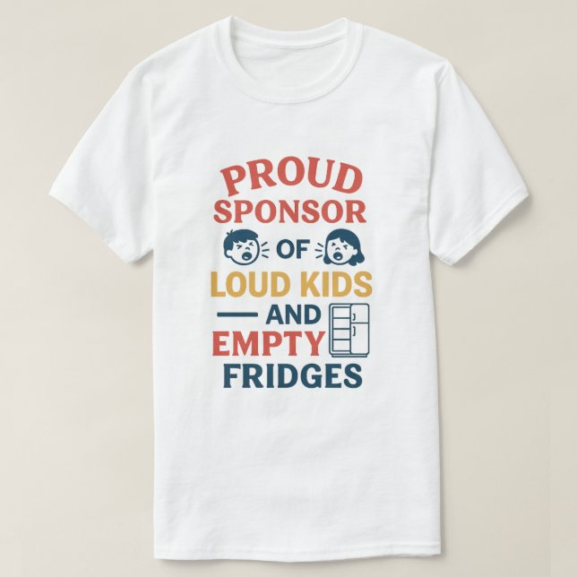 Proud Sponsor von lauten Kindern und leeren Kühlsc T-Shirt (Design vorne)