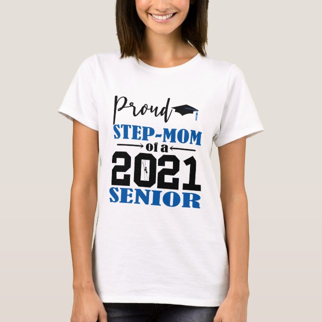 Proud Step-Mama eines 2021 Senior T-Shirt (Vorderseite)