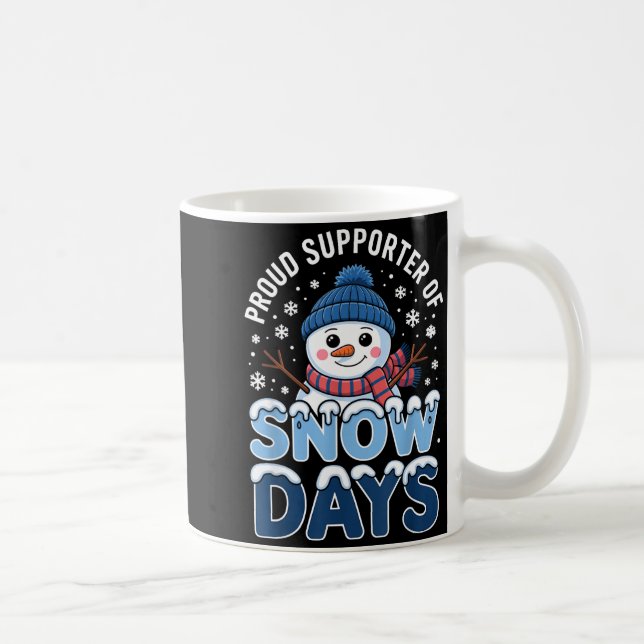 Proud Supporter Snow Days Snowman Winter Break Lov Kaffeetasse (Rechts)