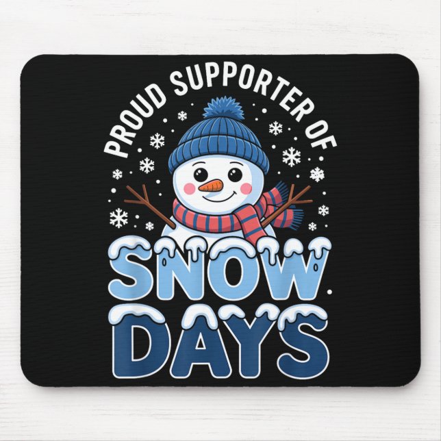 Proud Suprter Snow Days Snowman Winter Break Lover Mousepad (Vorne)