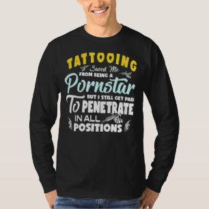 Proud Tattoo Artist & Tattooist Sprichwort Tattoo T-Shirt