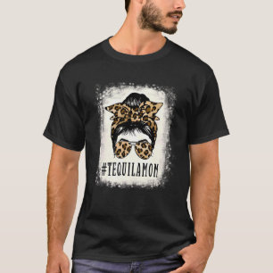 Proud Tequila Mama Messy Bun Leopard Muttertag T-Shirt
