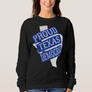 Proud Texas Demokrat Sweatshirt
