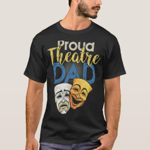 Proud Theater Vater - Theater Liebe Drama Maskenbi T-Shirt