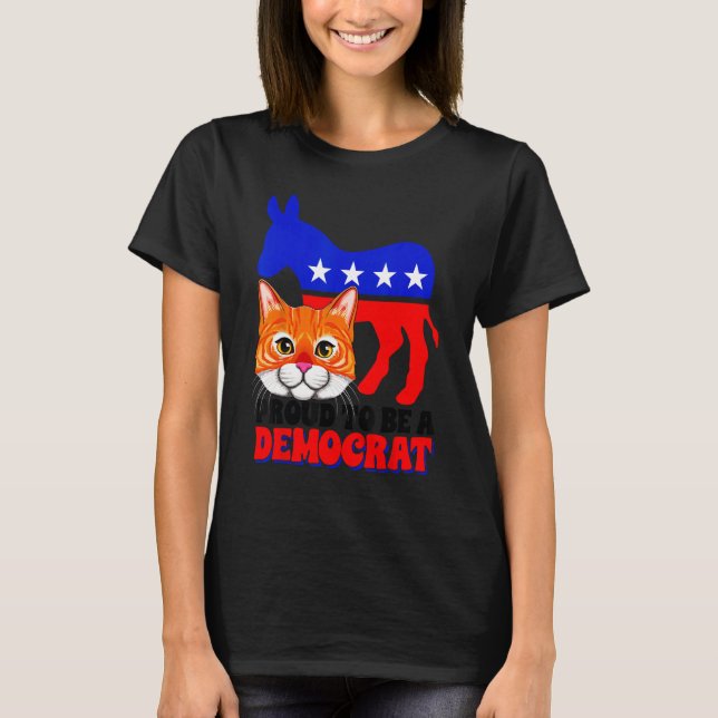 Proud To Be A Democrat Cat Politics USA American F T-Shirt (Vorderseite)