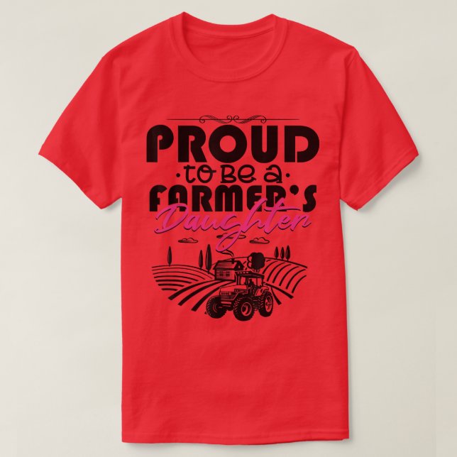 Proud To Be A Farmer's Daughter  Funny Farming  T-Shirt (Design vorne)