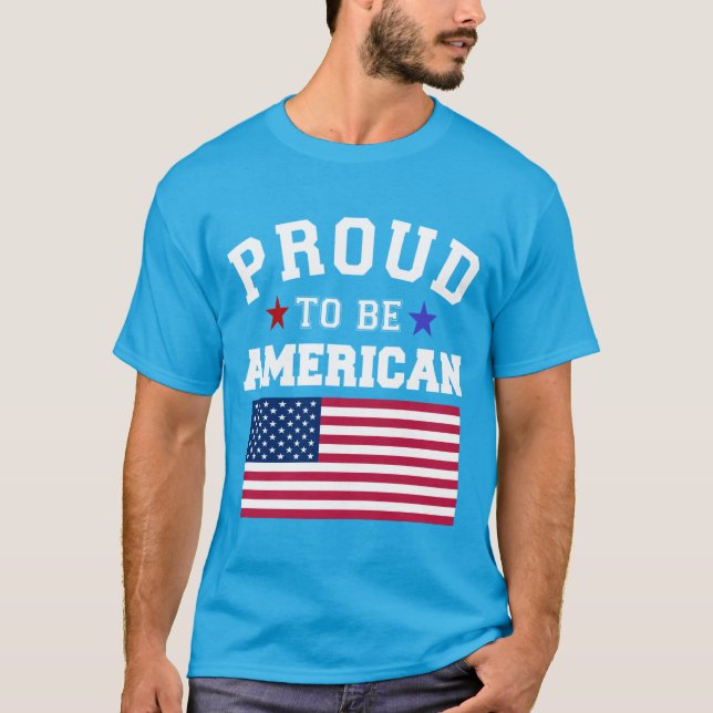 Proud to Be American Patriotic USA Flags 4 July  T-Shirt (Vorderseite)
