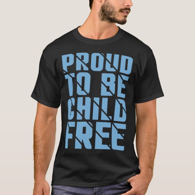 Proud To Be Childfree  2 T-Shirt (Vorderseite)