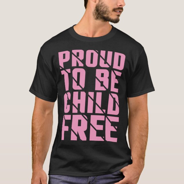 Proud To Be Childfree  3 T-Shirt (Vorderseite)
