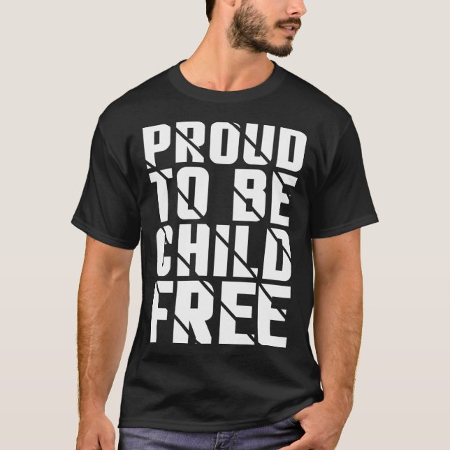 Proud To Be Childfree T-Shirt (Vorderseite)