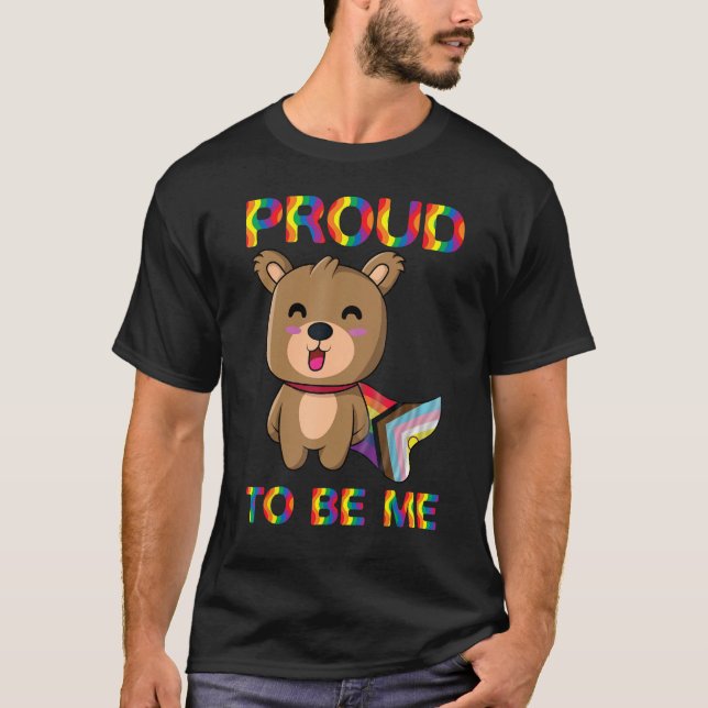 Proud To Be Me Queer Bear Gay Bear Lgbt queer T-Shirt (Vorderseite)