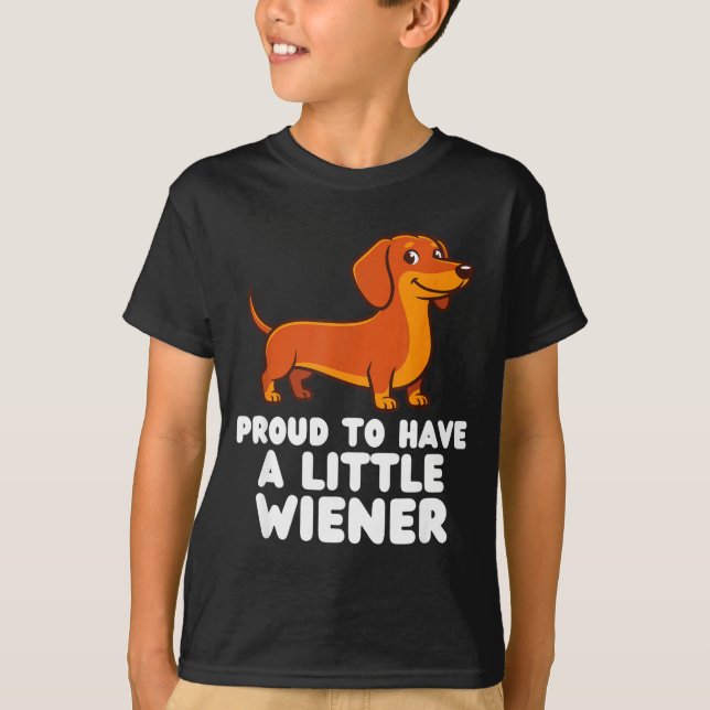 Proud To Have A Little Wiener Dog Funny Dachshund  T-Shirt (Vorderseite)