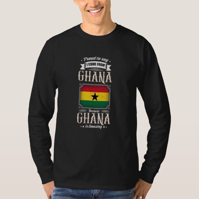 Proud to say I come from Ghana T-Shirt (Vorderseite)