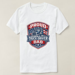 Proud Truck Driver Dad Badge T-Shirt