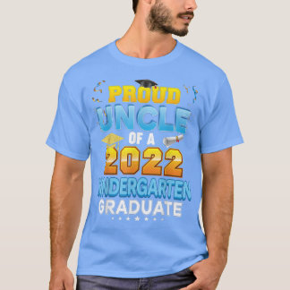 Proud Uncle Of A 2022 Kindergarten Graduate Last D T-Shirt