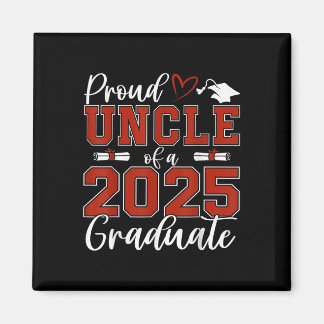 Proud Uncle Of A Cl Of 2025 Graduate Senior Gradua Magnet