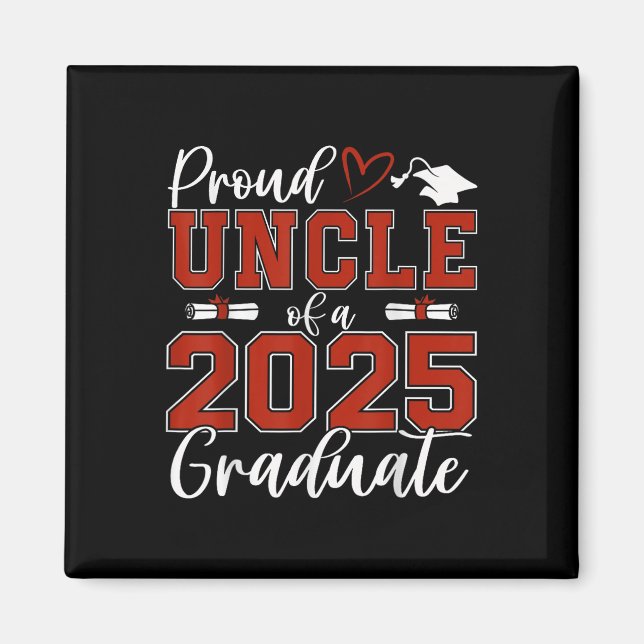 Proud Uncle Of A Cl Of 2025 Graduate Senior Gradua Magnet (Vorne)