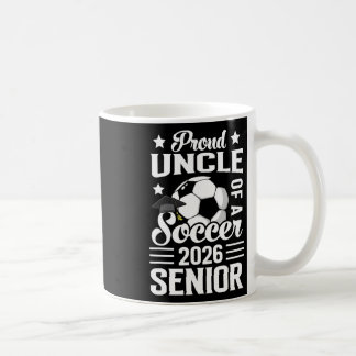 Proud Uncle Of A Soccer Senior 2026 Graduation  Kaffeetasse
