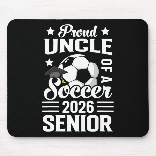 Proud Uncle Of A Soccer Senior 2026 Graduation  Mousepad (Vorne)