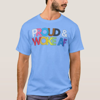Proud und Geweckt T-Shirt