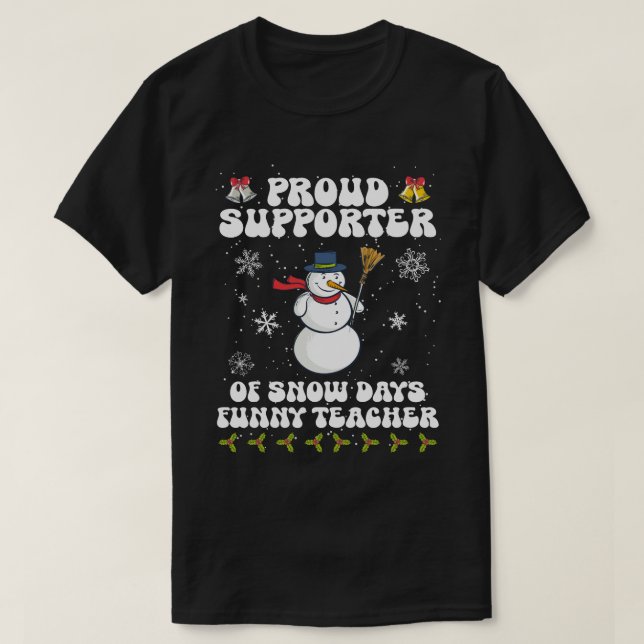 Proud-Unterstützer-of-Snow-Days-Funny-Teacher T-Shirt (Design vorne)