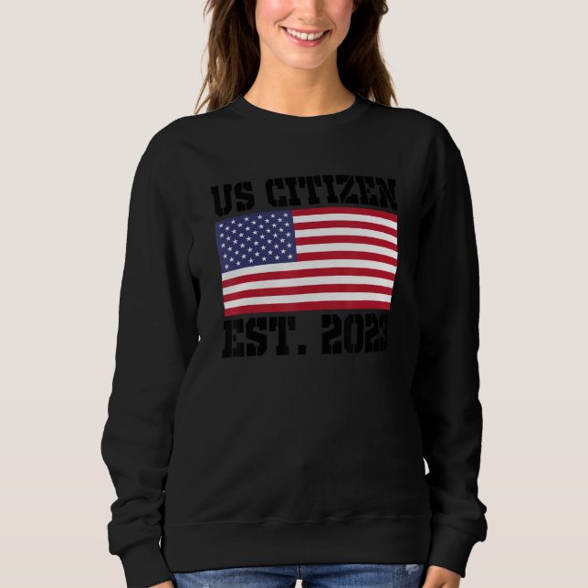 Proud US Citizenship Immigrant American New USA Ci Sweatshirt (Vorderseite)