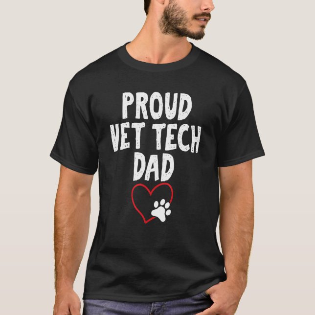Proud Vet Tech Dad   Message for Vet Dads T-Shirt (Vorderseite)