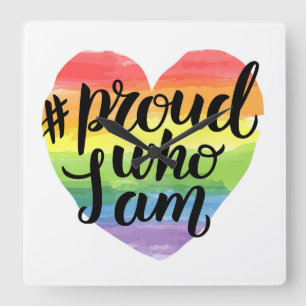Proud Who I Am Quadratische Wanduhr