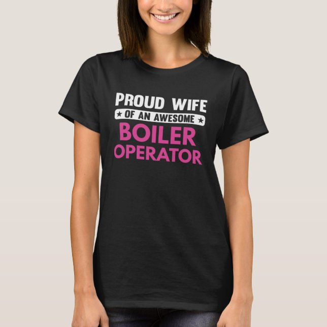 Proud Wife Of An Awesome Boiler Operator T-Shirt (Vorderseite)
