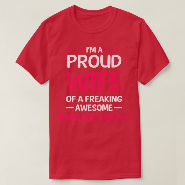 Proud Wife Of Freaking Awesome BAGGAGE PORTER  T-Shirt (Design vorne)