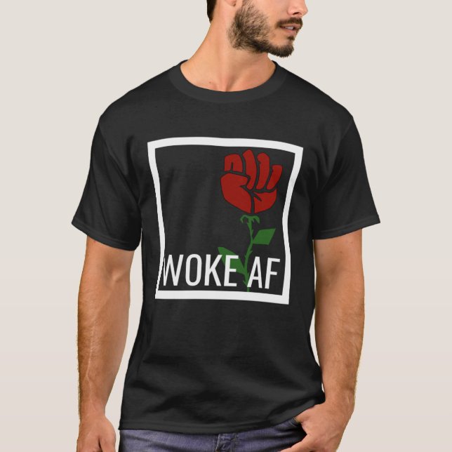Proud Woke AF Aware Leftist Values Socialist Rose  T-Shirt (Vorderseite)