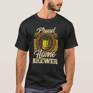 Proud Zuhause Brewer Homebrewing Malt Hop Craftbee T-Shirt
