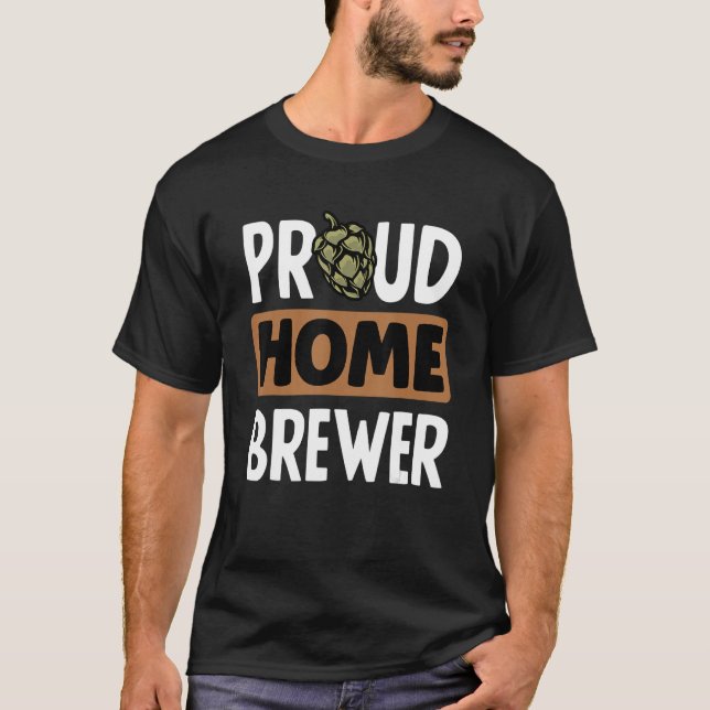 Proud Zuhause Brewer Homebrewing Malt Hop Craftbee T-Shirt (Vorderseite)