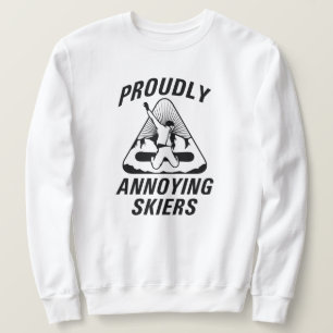 Proudly Annoying Skiers Sweatshirt