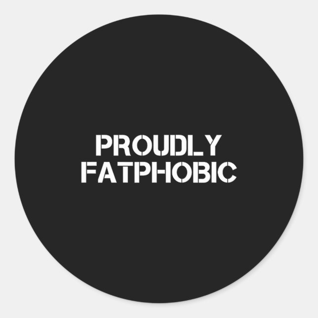 Proudly Fatphobic Funny Gym Print With Hilarious Q Runder Aufkleber (Vorderseite)
