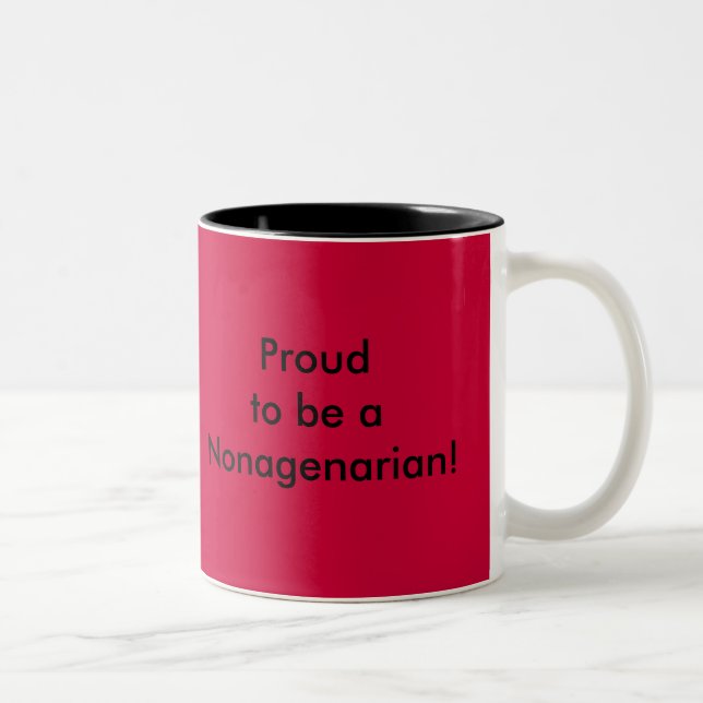 Proudto ist aNonagenarian! , Stolz, aNonagen zu Zweifarbige Tasse (Rechts)