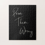 Prove Them Wrong Inspirational Quote Black White Puzzle<br><div class="desc">Einfaches inspirierendes Zitat in Schwarz und Weiß - Beweisen Sie, dass sie falsch sind.</div>