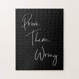 Prove Them Wrong Inspirational Quote Black White Puzzle