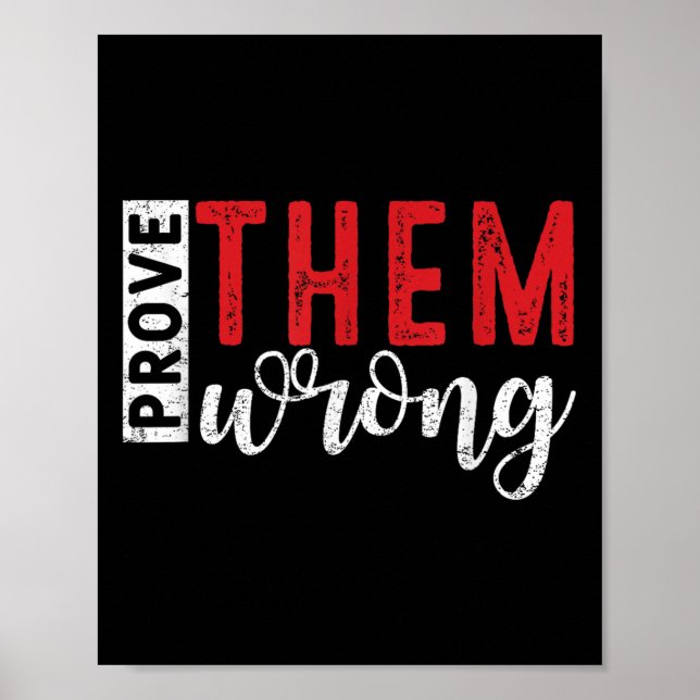 Prove Them Wrong Motivational Emwerment Message  Poster (Vorne)