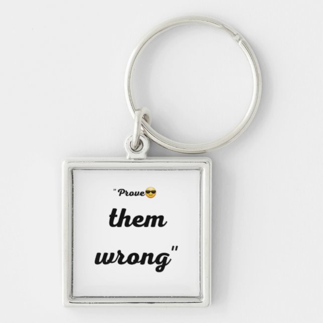 "Prove them wrong "Motivational keychain Schlüsselanhänger (Vorne)
