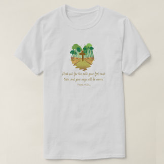 Proverbien 4:26 Achte auf den Pfad T-Shirt